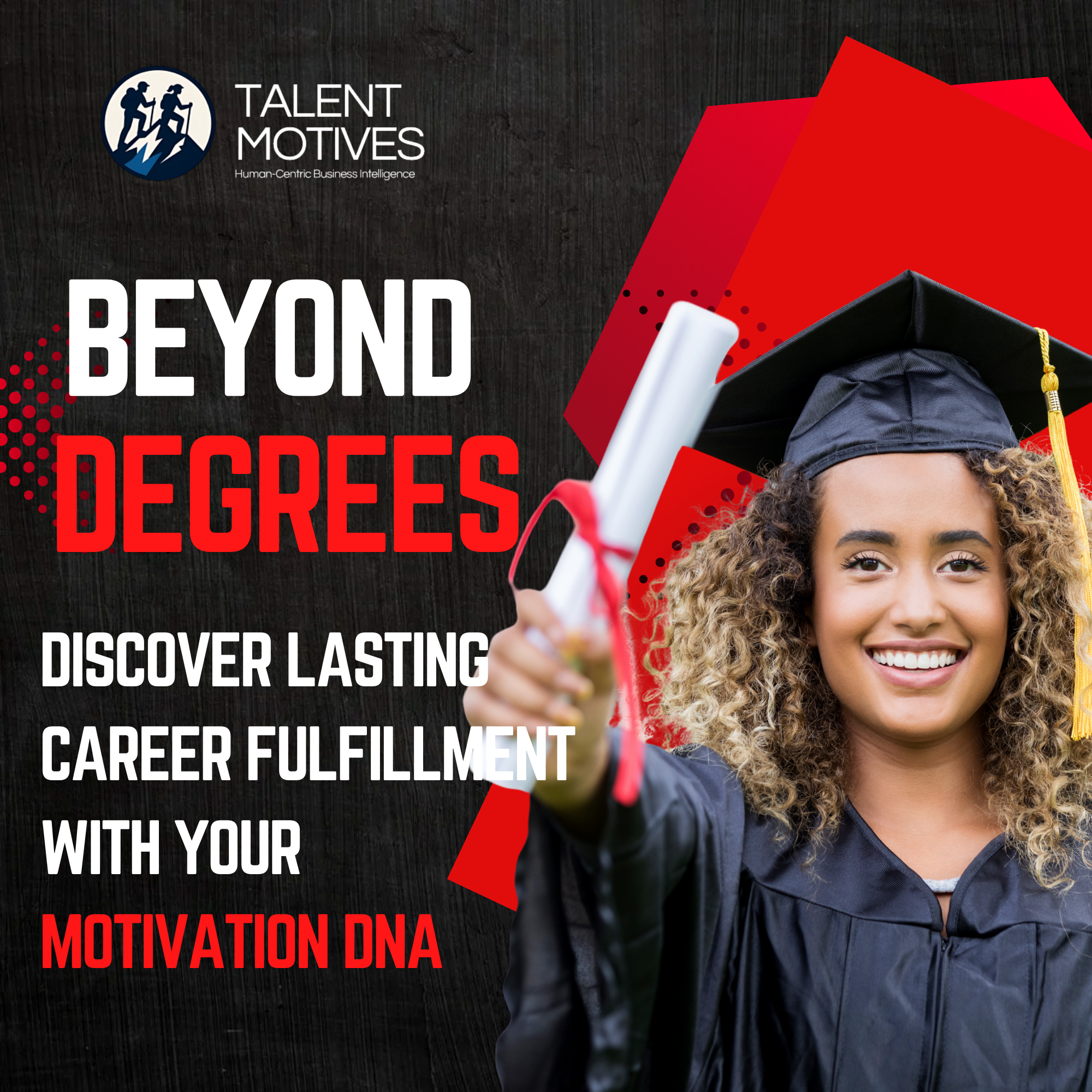 Beyond Degrees: How to Discover Your Motivation DNA for Career Fulfillment