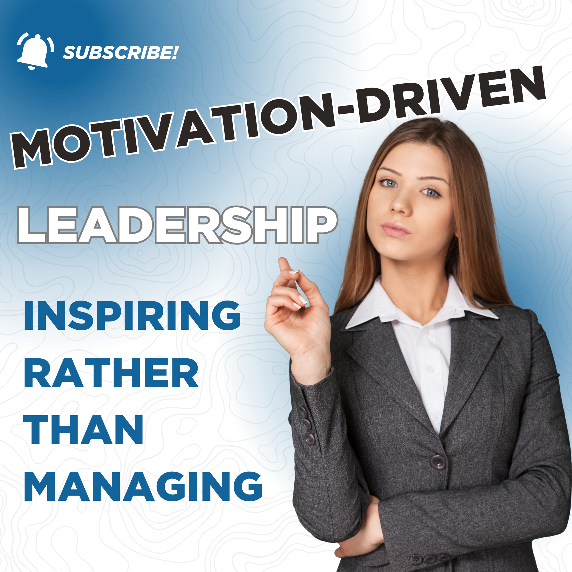 Motivation-Driven Leadership: Inspiring Rather than Managing