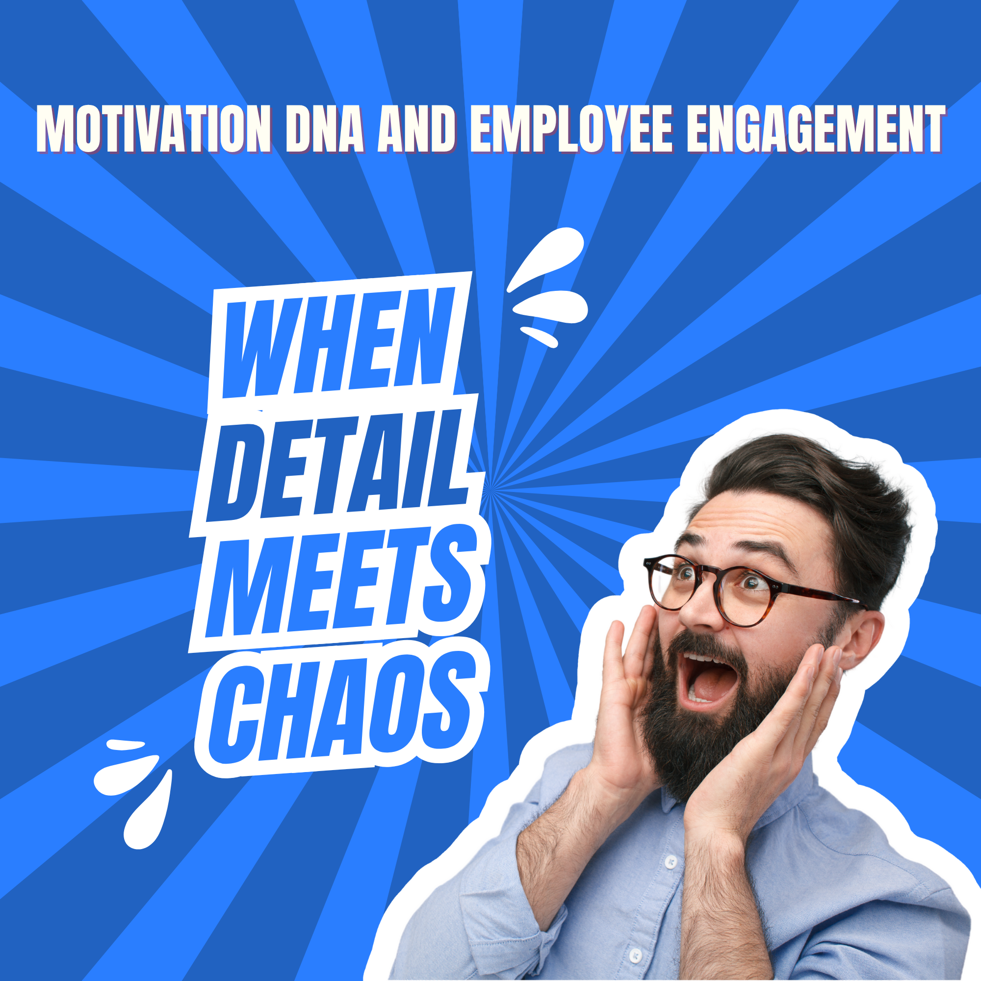When Detail Meets Chaos: Motivation DNA and Employee Engagement
